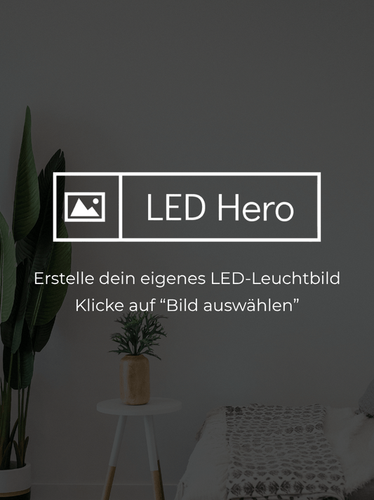 LED-Leuchtmotiv mit Beschriftung „LED Hero“ und „Bild auswählen“